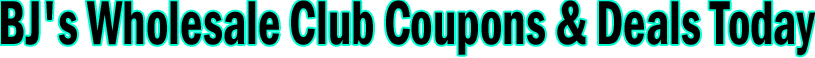 BJ's Wholesale Club Coupons & Deals Today Banner
